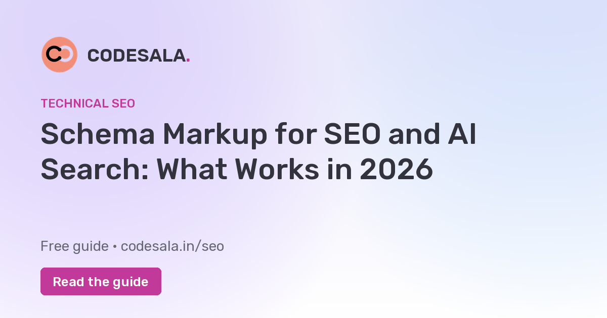 Schema Markup for SEO and AI Search: What Works in 2026
